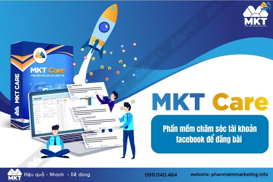 Phần mềm chăm sóc tài khoản Facebook để đăng bài – MKT Care